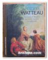 ANTOINE WATTEAU, PENTURES ET DESSINS DANS LES MUSEES SOVIETIQUE, 1985